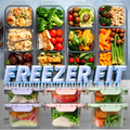 Freezer Fit: Cocina 1 día y disfruta comidas saludables toda la semana + 5 Bonos de regalo